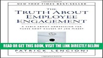[Free Read] The Truth About Employee Engagement: A Fable About Addressing the Three Root Causes of