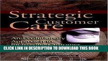 Best Seller Strategic Customer Care: An Evolutionary Approach to Increasing Customer Value and