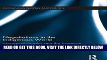 [Free Read] Negotiations in the Indigenous World: Aboriginal Peoples and the Extractive Industry