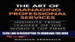 Best Seller The Art of Managing Professional Services: Insights from Leaders of the World s Top