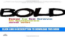 Best Seller Bold: How to Be Brave in Business and Win Free Read
