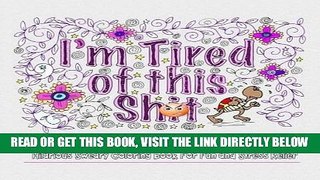 [PDF] I am Tired Of This S**t: Swear Word Adult Coloring Books Full Collection