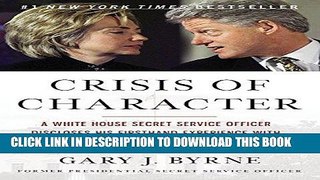 Best Seller Crisis of Character: A White House Secret Service Officer Discloses His Firsthand