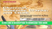 Read Now Charcoal, Sanguine Crayon, and Chalk: Instruction and exercises for drawing and sketching