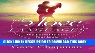 Ebook The 5 Love Languages: The Secret to Love that Lasts Free Read