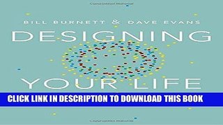 Ebook Designing Your Life: How to Build a Well-Lived, Joyful Life Free Read