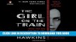 Best Seller The Girl on the Train: A Novel Free Read