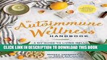 Ebook The Autoimmune Wellness Handbook: A DIY Guide to Living Well with Chronic Illness Free