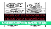 Read Now Tons of ZenDoodles Tiles and Drawings: Step by Step Instructions Download Book