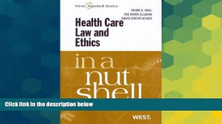 READ FULL  Health Care Law and Ethics in a Nutshell  READ Ebook Full Ebook