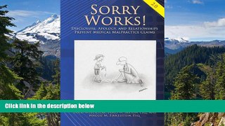 Full [PDF]  Sorry Works! 2.0: Disclosure, Apology, And Relationships Prevent Medical Malpractice