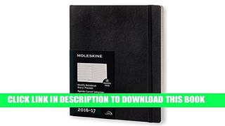 Read Now Moleskine 2016-2017 Weekly Notebook, 18M, Extra Large, Black, Soft Cover (7.5 x 10)