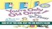 Ebook You re Only Old Once!: A Book for Obsolete Children Free Read