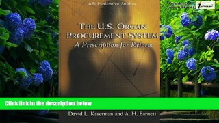 Books to Read  The U.S. Organ Procurement System: A Prescription for Reform (Evaluative Studies)
