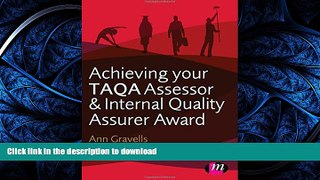 GET PDF  Achieving your TAQA Assessor and Internal Quality Assurer Award (Further Education and