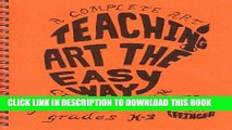 Read Now Teaching Art The Easy Way: A Complete Art Curriculum   For Grades K-3 Download Online
