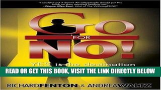 Best Seller Go for No! Yes is the Destination, No is How You Get There Free Read