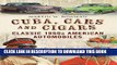 Read Now Cuba Cars and Cigars: Classic 1950s American Automobiles PDF Book