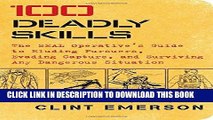 Best Seller 100 Deadly Skills: The SEAL Operative s Guide to Eluding Pursuers, Evading Capture,