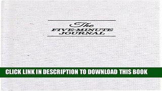 Best Seller The Five Minute Journal: A Happier You in 5 Minutes a Day Free Read