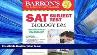 For you Barron s SAT Subject Test Biology E/M, 4th Edition