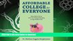 GET PDF  Affordable College for Everyone: Know Before You Go Don t Get Trapped Repaying a Large