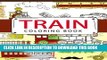 Read Now Train Coloring Book: Coloring books for adults - Coloring Pages for Adults and Kids