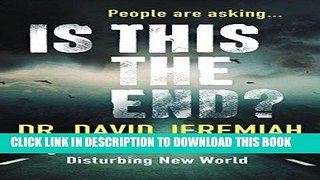 Read Now Is This the End?: Signs of God s Providence in a Disturbing New World Download Online