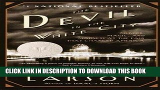 Read Now The Devil in the White City: Murder, Magic, and Madness at the Fair That Changed America