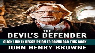 Ebook Devil s Defender: My Odyssey Through American Criminal Justice from Ted Bundy to the