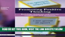 [DOWNLOAD] PDF Promoting Positive Thinking: Building Children s Self-Esteem, Self-Confidence and