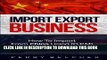 [PDF] Import Export Business Plan: How To Import From China Using Other Peoples Money Full Online