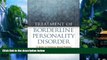 Big Deals  Treatment of Borderline Personality Disorder: A Guide to Evidence-Based Practice  Best