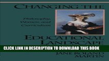 [BOOK] PDF Changing the Educational Landscape: Philosophy, Women, and Curriculum New BEST SELLER