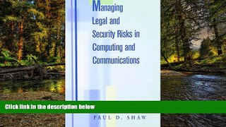 Must Have  Managing Legal and Security Risks in Computers and Communications  READ Ebook Full Ebook