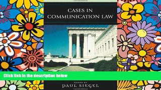 Must Have  Cases in Communication Law  READ Ebook Full Ebook