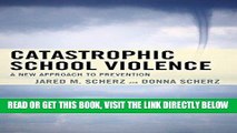 [BOOK] PDF Catastrophic School Violence: A New Approach to Prevention Collection BEST SELLER