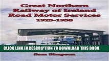 [New] Ebook Great Northern Railway of Ireland Road Motor Services 1925-1958 Free Read