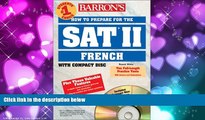 For you How to Prepare for the SAT II French: with Audio Compact Discs (Barron s SAT Subject Test