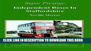 [New] PDF Independent Buses in Staffordshire (Super Prestige Series) Free Read