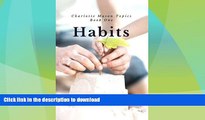 READ  Habits: The Mother s Secret to Success (Charlotte Mason Topics) (Volume 1)  BOOK ONLINE