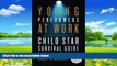 Big Deals  Young Performers at Work: Child Star Survival Guide  Best Seller Books Best Seller
