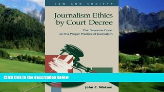 Books to Read  Journalism Ethics by Court Decree: The Supreme Court on the Proper Practice of