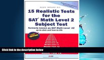 Popular Book 15 Realistic Tests for the SAT Math Level 2 Subject Test Extended and Revised 3rd