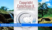 READ FULL  Copyright Catechism II: Practical Answers to Everyday School Dilemmas  READ Ebook