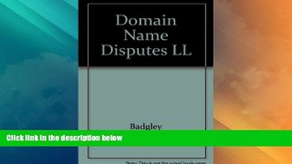 Big Deals  Domain Name Disputes  Full Read Most Wanted