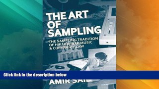 Big Deals  The Art of Sampling: The Sampling Tradition of Hip Hop/Rap Music and Copyright Law