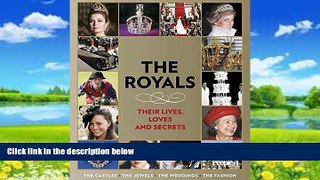 Books to Read  People: The Royals: Their Lives, Loves, and Secrets  Full Ebooks Best Seller