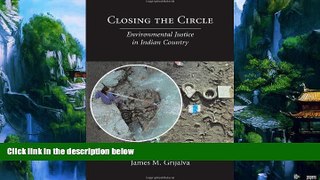 Books to Read  Closing the Circle: Environmental Justice in Indian Country  Full Ebooks Best Seller