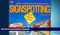 READ THE NEW BOOK Lonely Planet Signspotting: Absurd   Amusing Signs from Around the World READ